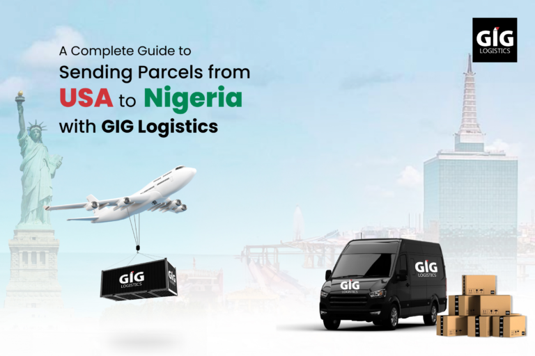 A Complete Guide to Sending Parcels from USA to Nigeria with GIG Logistics